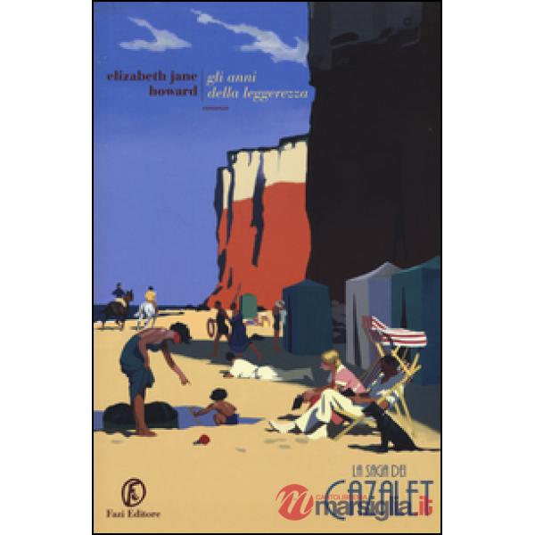 Anni della leggerezza. La saga dei Cazalet (Gli). Vol. 1