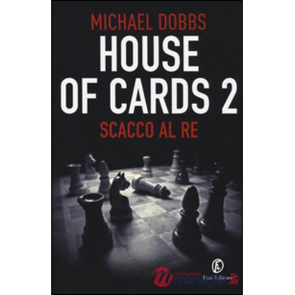 Scacco al re. House of cards. Vol. 2