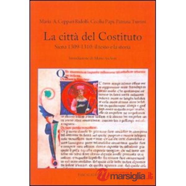 Città del Costituto, Siena 1309-1310: il testo e la storia (La)
