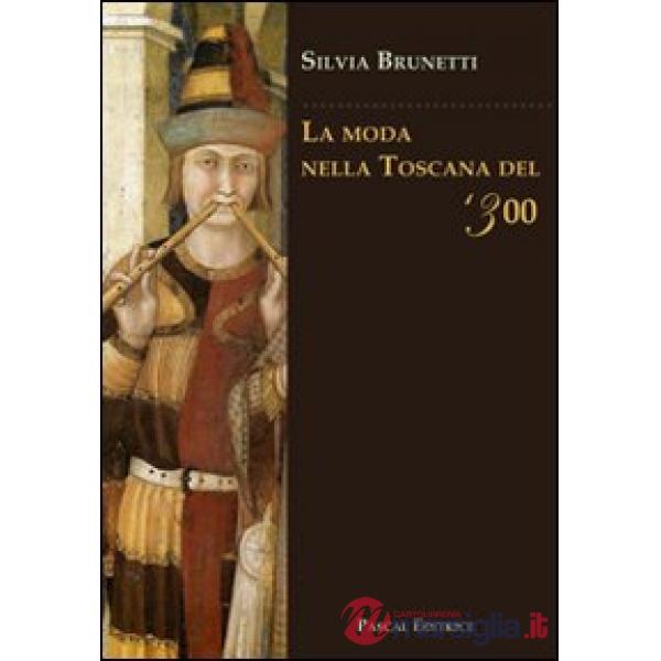 Moda nella Toscana del '300 (La)
