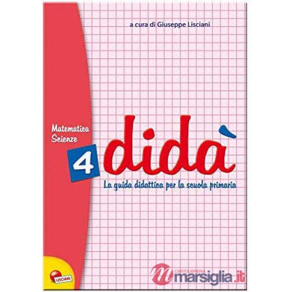 DIDA' MATEMATICA SCIENZE 4 - GUIDA DIDAT