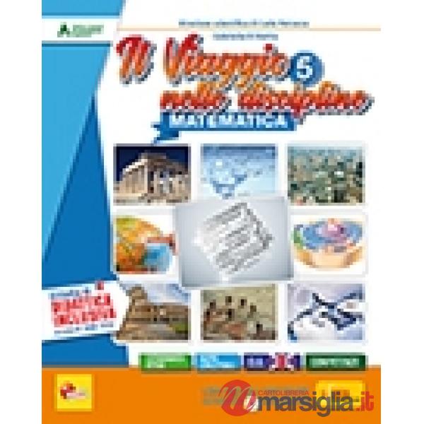 IL VIAGGIO NELLE DISCIPLINE MATEMATICA E SCIENZE 5