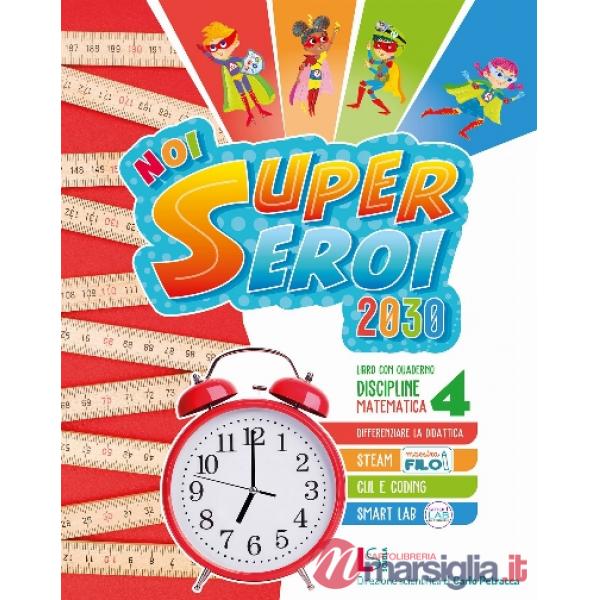 NOI SUPEREROI 2030 MATEMATICA E SCIENZE 4