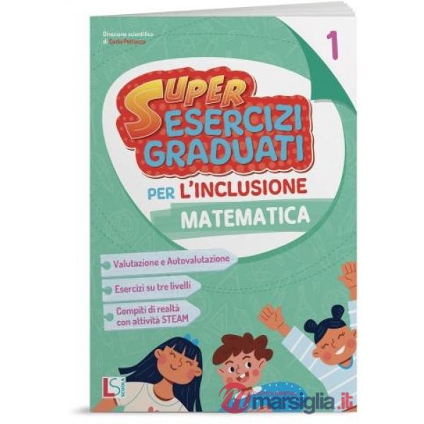 SUPER ESERCIZI GRADUATI PER L'INCLUSIONE MATEMATICA 1 2025