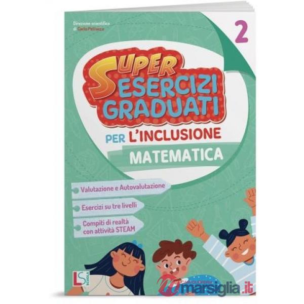 SUPER ESERCIZI GRADUATI PER L'INCLUSIONE MATEMATICA 2 2025