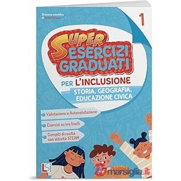 SUPER ESERCIZI GRADUATI PER L'INCLUSIONE STORIA E GEOGRAFIA 1 2025