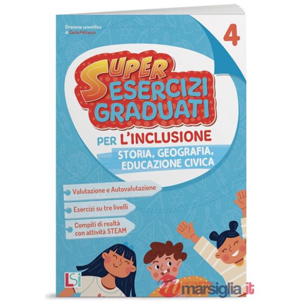 SUPER ESERCIZI GRADUATI PER L'INCLUSIONE STORIA E GEOGRAFIA 4 2025