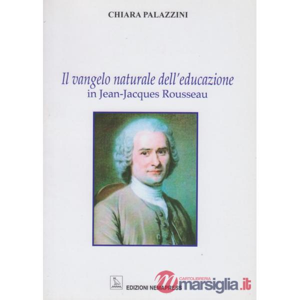 Vangelo naturale dell'educazione in Jean-Jacques Rousseau (Il)
