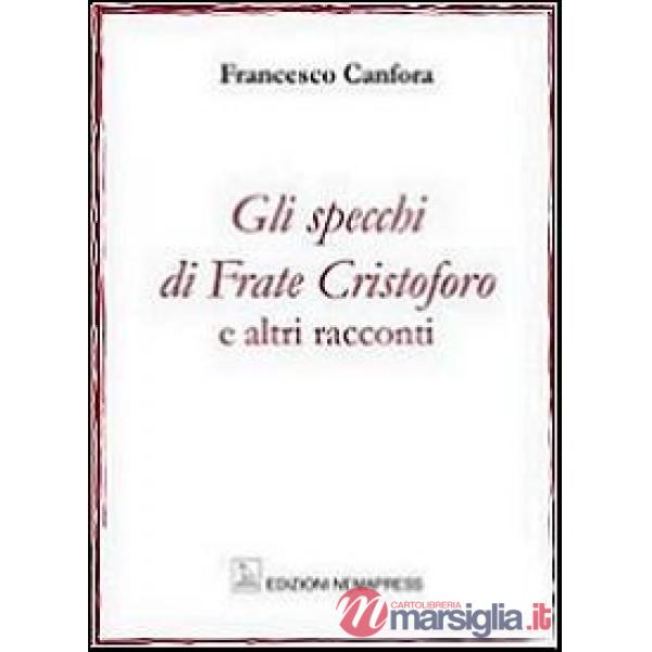 Specchi di frate Cristoforo e altri racconti (Gli)