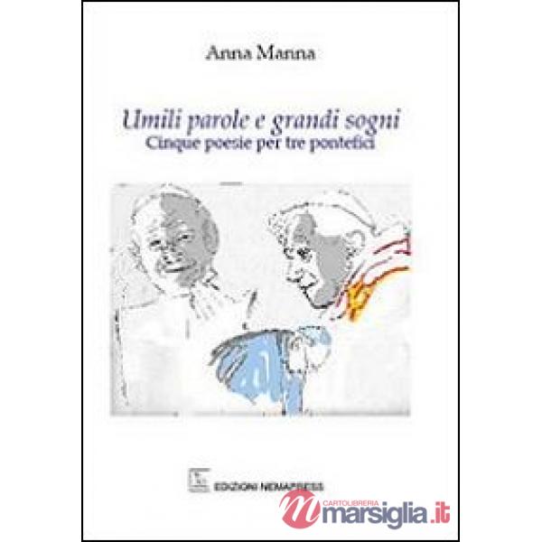 Umili parole e grandi sogni. Cinque poesie per tre pontefici