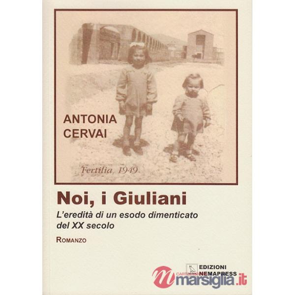 Noi, i giuliani. L'eredità di un esodo dimenticato del XX secolo