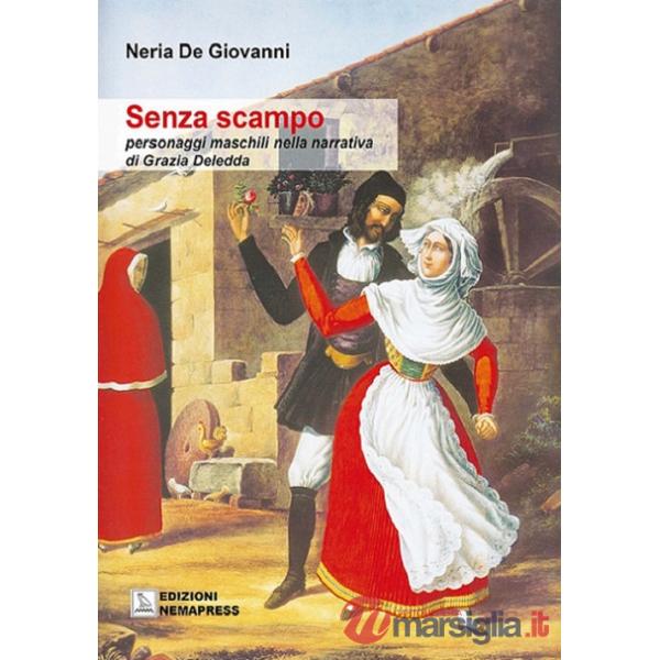 Senza scampo. Personaggi maschili nella narrativa di Grazia Deledda
