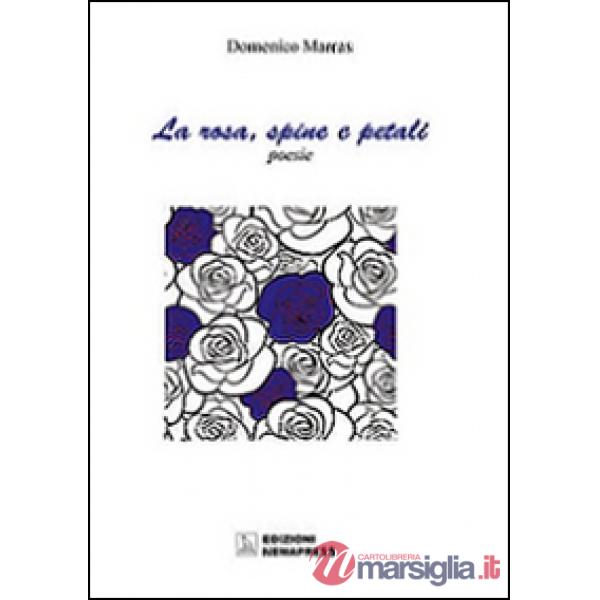 Rosa, spine e petali-La rosa, petali e spine (La)