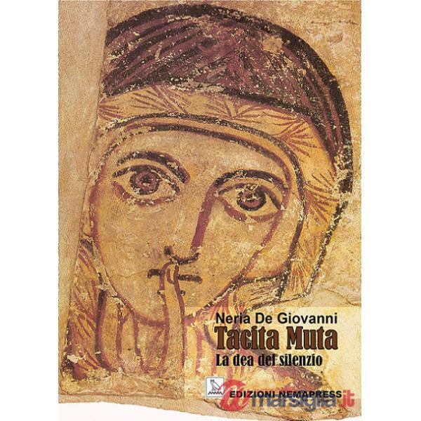Tacita Muta. La dea del silenzio
