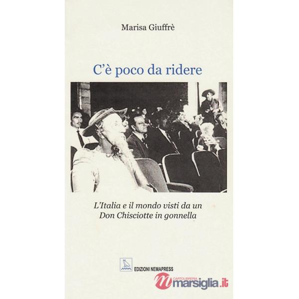 C'è poco da ridere. L'Italia e il mondo visti da un Don Chisciotte in gonnella