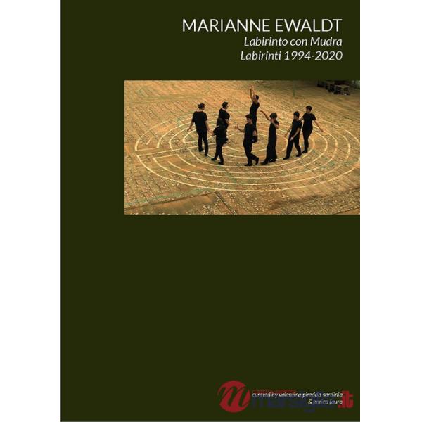 Ewaldt Marianne. Labirinto con Mudra. Labirinti 1994-2020. Ediz. italiana e tedesca
