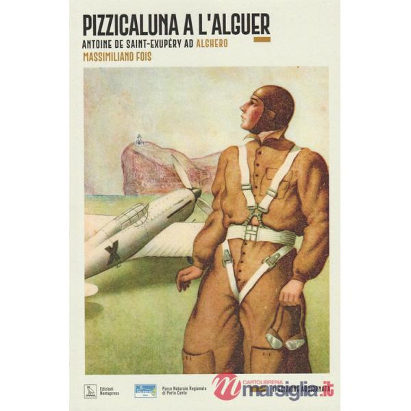 Pizzicaluna a l'Alguer. Antoine De Saint-Exupéry ad Alghero e il Piccolo Principe vissuto dai bambini