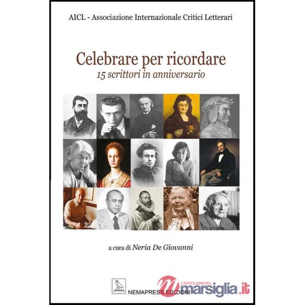 Celebrare per ricordare. 15 scrittori in anniversario
