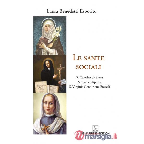Sante sociali. S. Caterina da Siena, s. Lucia Filippini, s. Virginia Centurione Bracelli (Le)