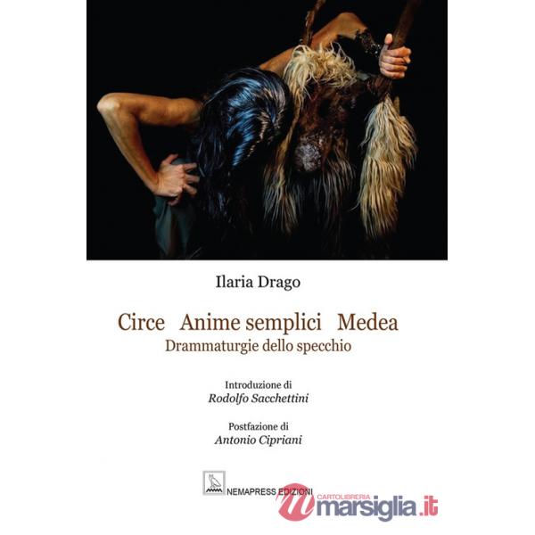 Circe Anime Semplici Medea. Drammaturgie dello specchio