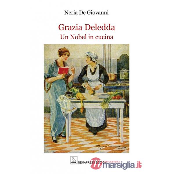 Grazia Deledda. Un Nobel in cucina