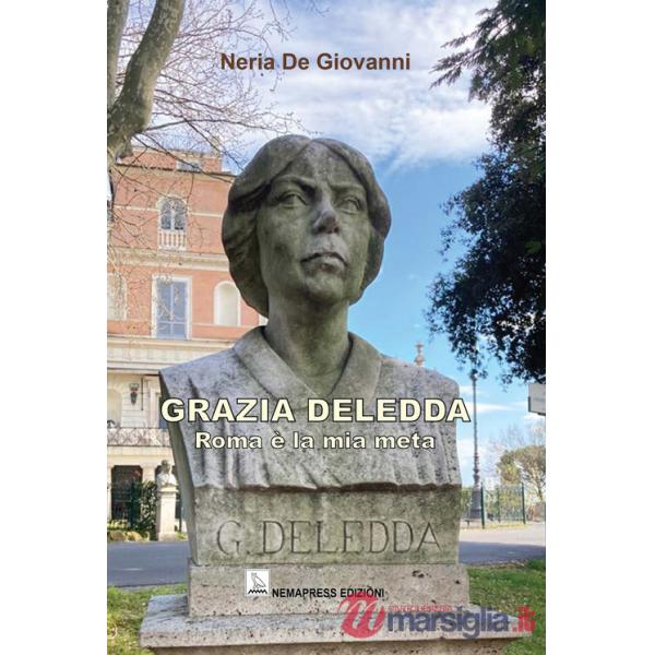 Grazia Deledda. Roma è la mia metà