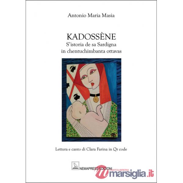 Kadossène. S'istoria de sa Sardigna in chentuchimbanta ottavas