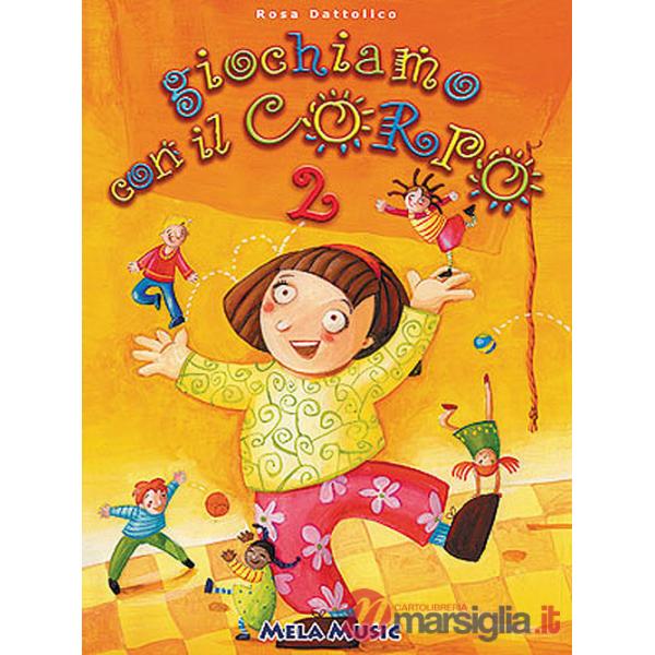 Giochiamo con il corpo. Per la Scuola elementare e materna. Con CD Audio. Vol. 2