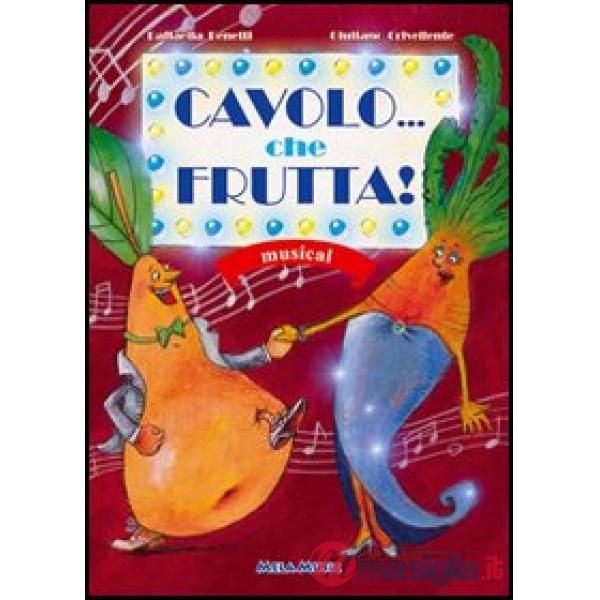 Cavolo... che frutta! Con CD Audio