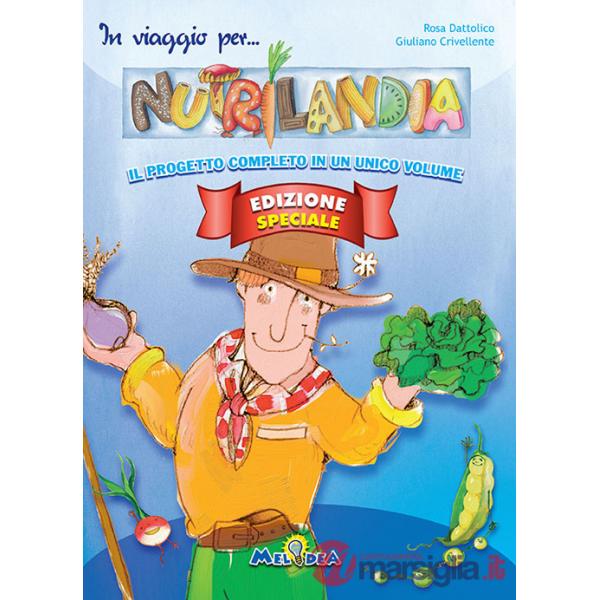 In viaggio per Nutrilandia. Progetto completo in un unico volume. Ediz. speciale