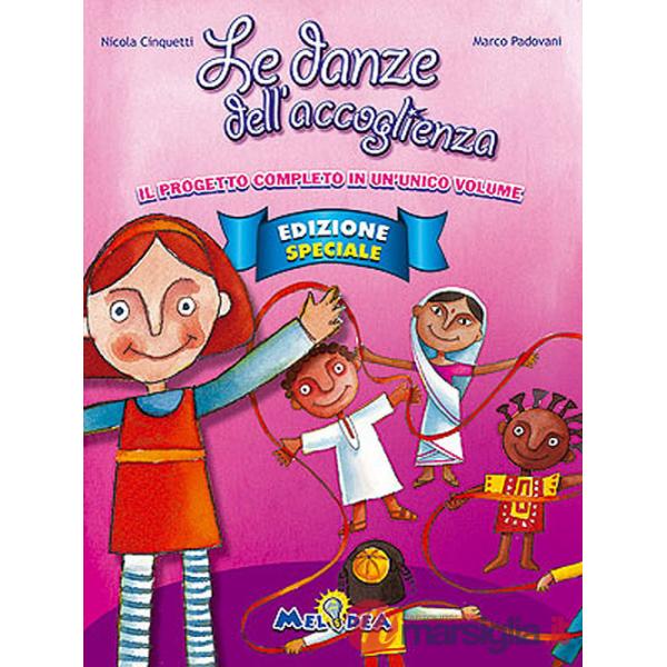Danze dell'accoglienza. Il progetto completo in un unico volume. Ediz. speciale. Con CD Audio (Le)