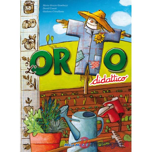 Orto didattico. Manuale di orticoltura per grandi e per bambini. Con CD-Audio