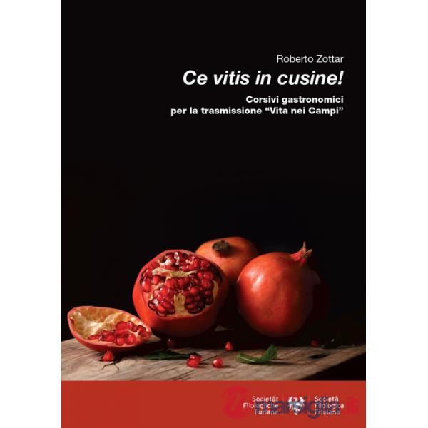 Ce vitis in cusine! Corsivi gastronomici per la trasmissione «Vita nei campi»