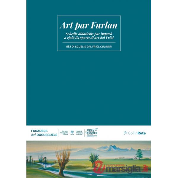 Art par Furlan. Schedis didatichis par impara a cjala lis oparis di art dal Friul