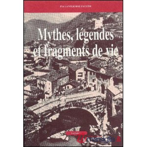Mythes, légendes et fragments de vie