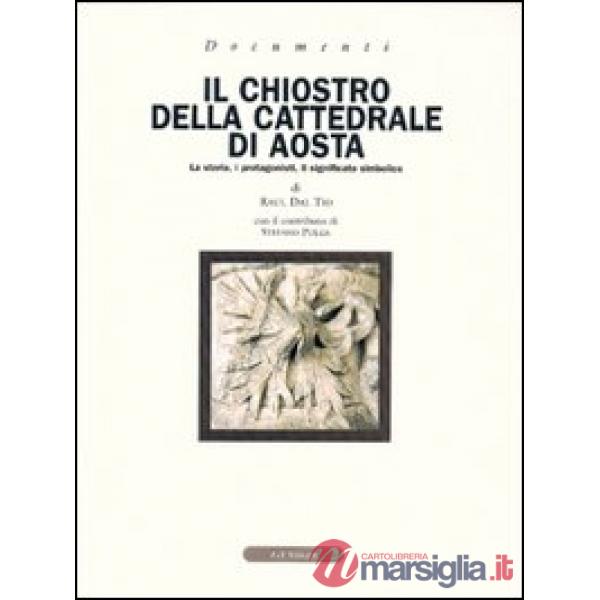 Chiostro della cattedrale. La storia, i protagonisti, il significato simbolico (Il)