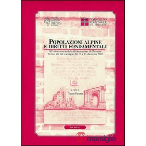 Popolazioni alpine e diritti fondamentali. 60° anniversario della Dichiarazione di Chivasso. Atti del convegno (Torino, 12-13 ot