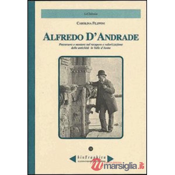 Alfredo D'Andrade. Precursore e mentore nel recupero e valorizzazione delle antichità in Valle d'Aosta