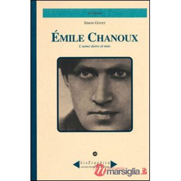 Émile Chanoux. L'uomo dietro al mito
