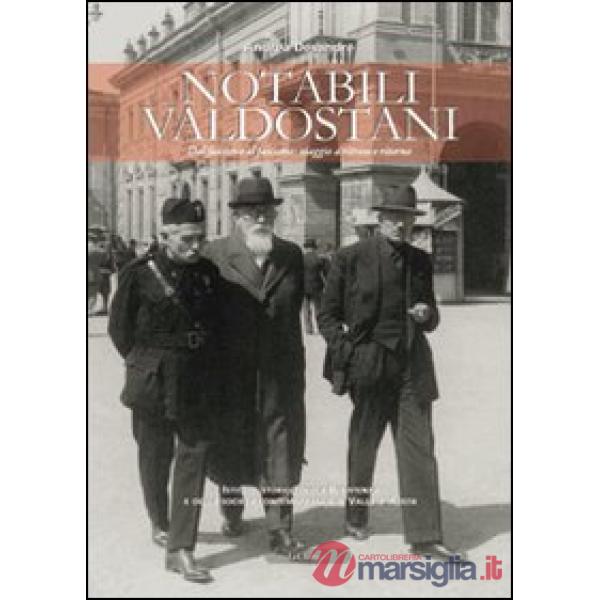 Notabili valdostani. Dal fascismo al fascismo viaggio a ritroso e ritorno