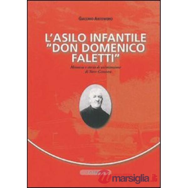 Asilo infantile «Don Domenico Faletti». Memoria e storia di un'istruzione di Torre Canavese (L')