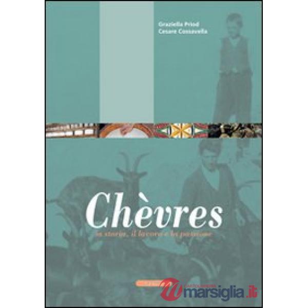 Chèvres. La storia, il lavoro, la passione