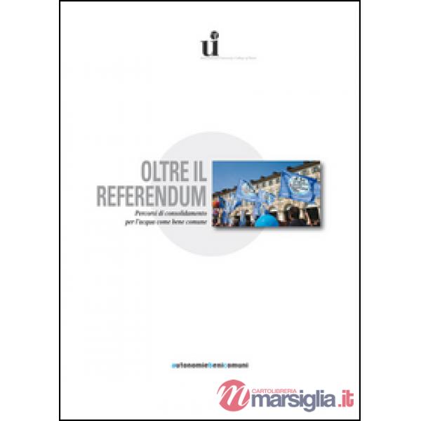 Oltre il referendum. Percorsi di consolidamento per l'acqua come bene comune