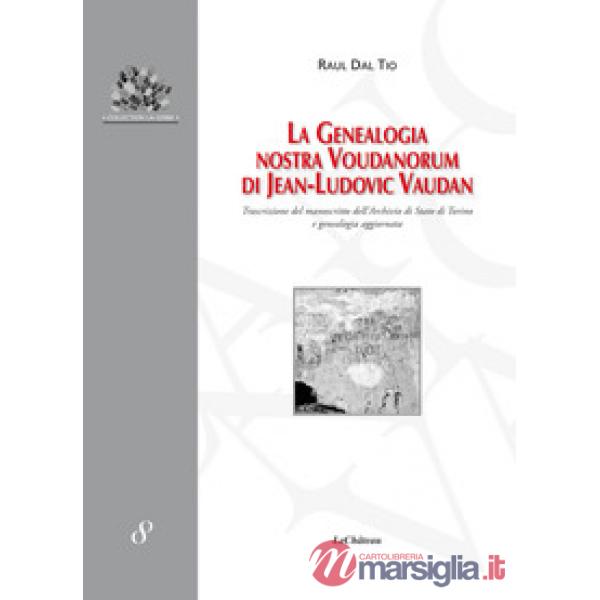 Genealogia Nostra Voudanorum di Jean-Ludovic Vaudan. Trascrizione del manoscritto dell'Archivio di Stato di Torino e genealogia 