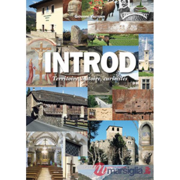 Introd. Territorio, storia, curiosità e testimonianze di cultura contadina. Ediz. italiana e francese