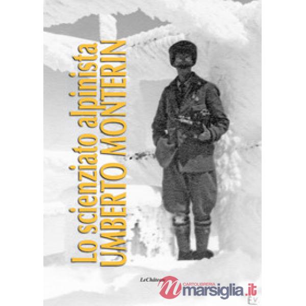 Scienziato alpinista Umberto Monterin (Lo)