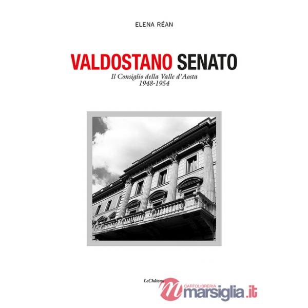 Valdostano senato. Il Consiglio della Valle d'Aosta 1948-1954