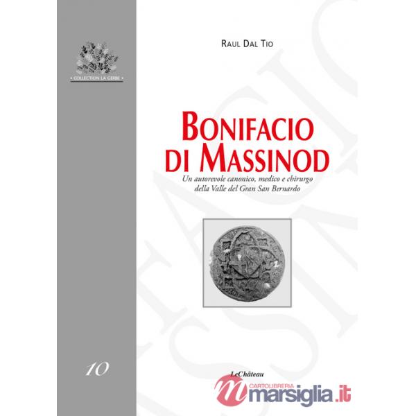 Bonifacio di Massinod. Un autorevole canonico, medico e chirurgo della Valle del Gran San Bernardo