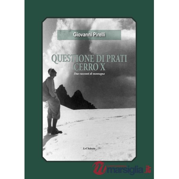 Questione di prati. Cerro X. Due racconti di montagna