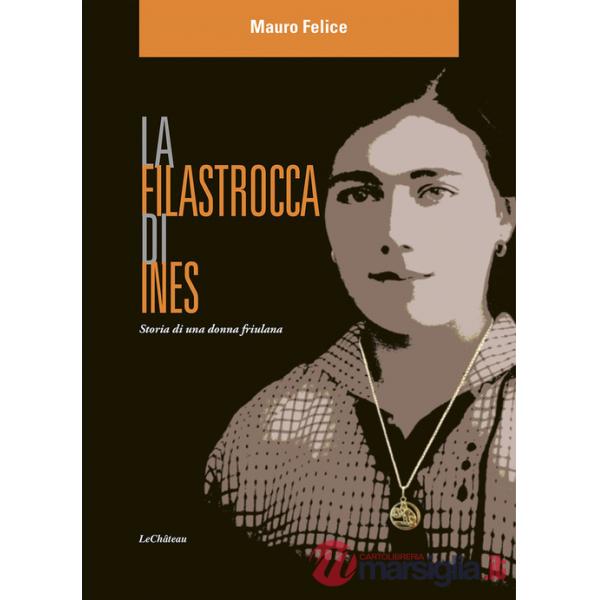 Filastrocca di Ines. Storia di una donna friulana (La)